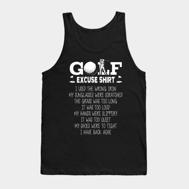 Golf Excuse Shirt Tank Top by golf365